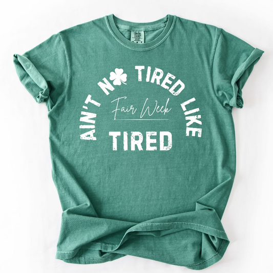 4-H Aint No Tired Like Fair Week Tired Shirt