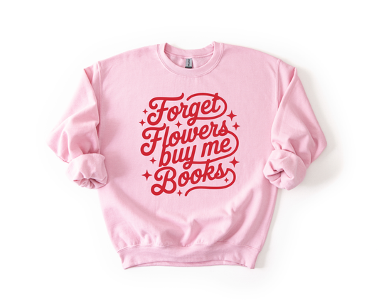 Forget Flowers Buy Me Books Shirt