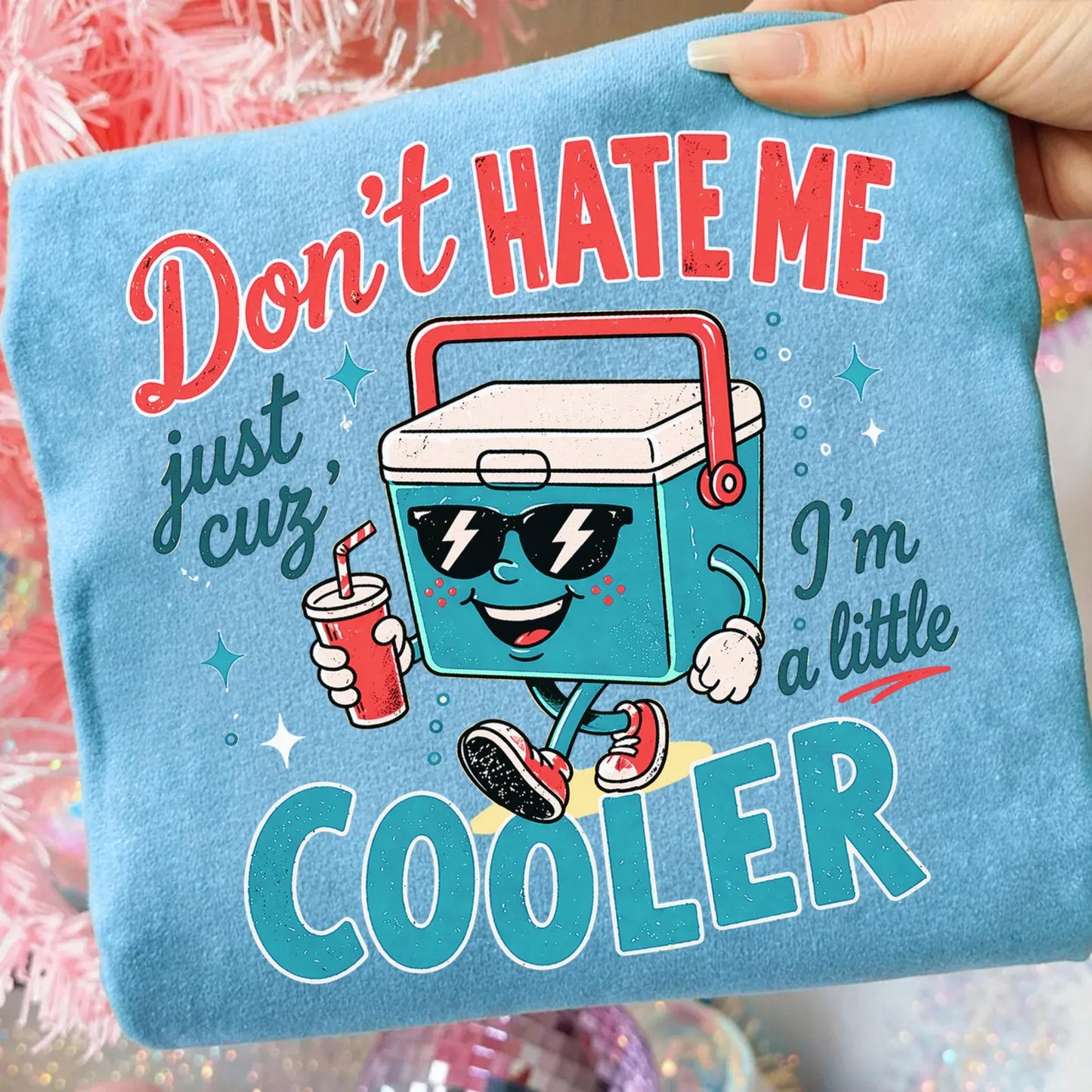 Don't hate me cuz im cooler